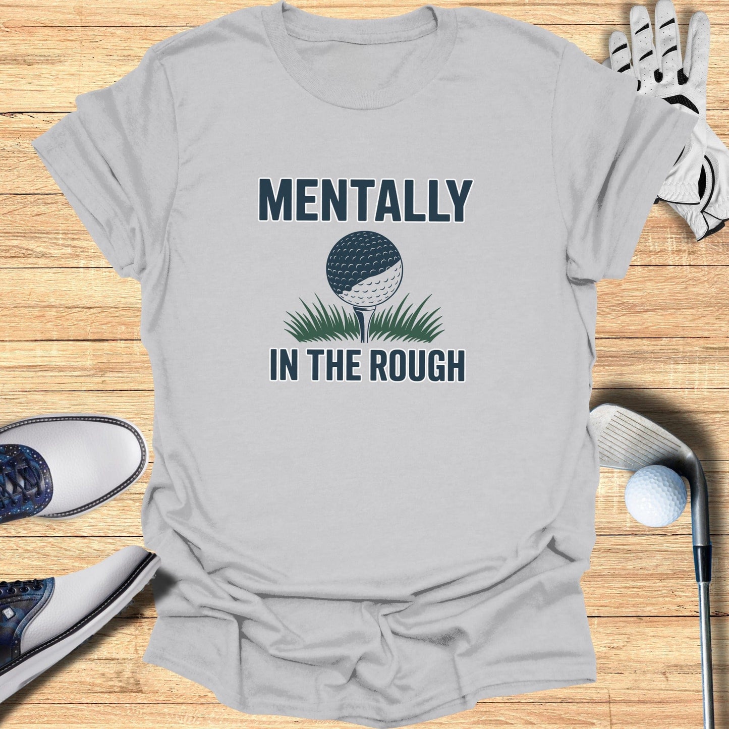 Mentally In The Rough T-Shirt - Funny Golf Tee by Swing Epic
