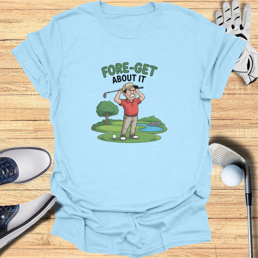 Fore-Get About It T-Shirt - Funny Golf Tee by Swing Epic