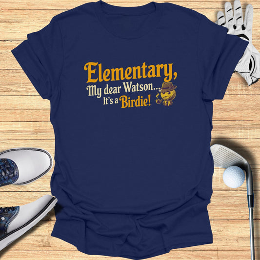 Elementary My Dear T-Shirt - Funny Golf Tee by Swing Epic