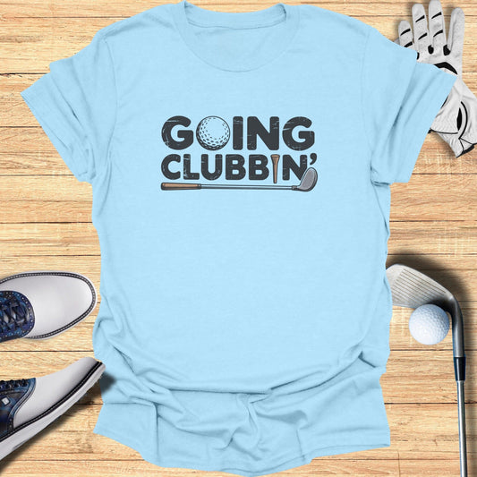 Going Clubbing T-Shirt - Funny Golf Tee by Swing Epic