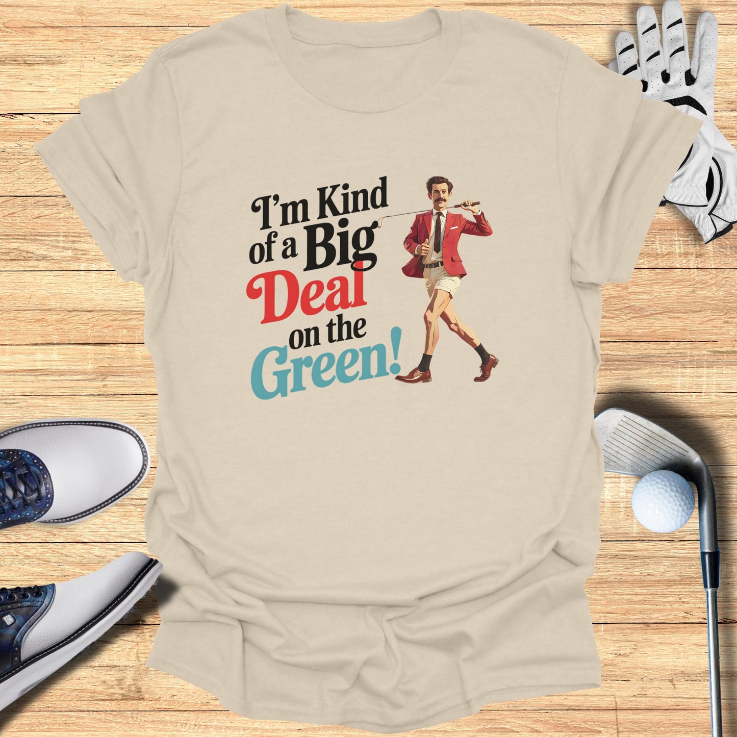 I'm Kind of a Big Deal on the Green Golfing T-shirt product