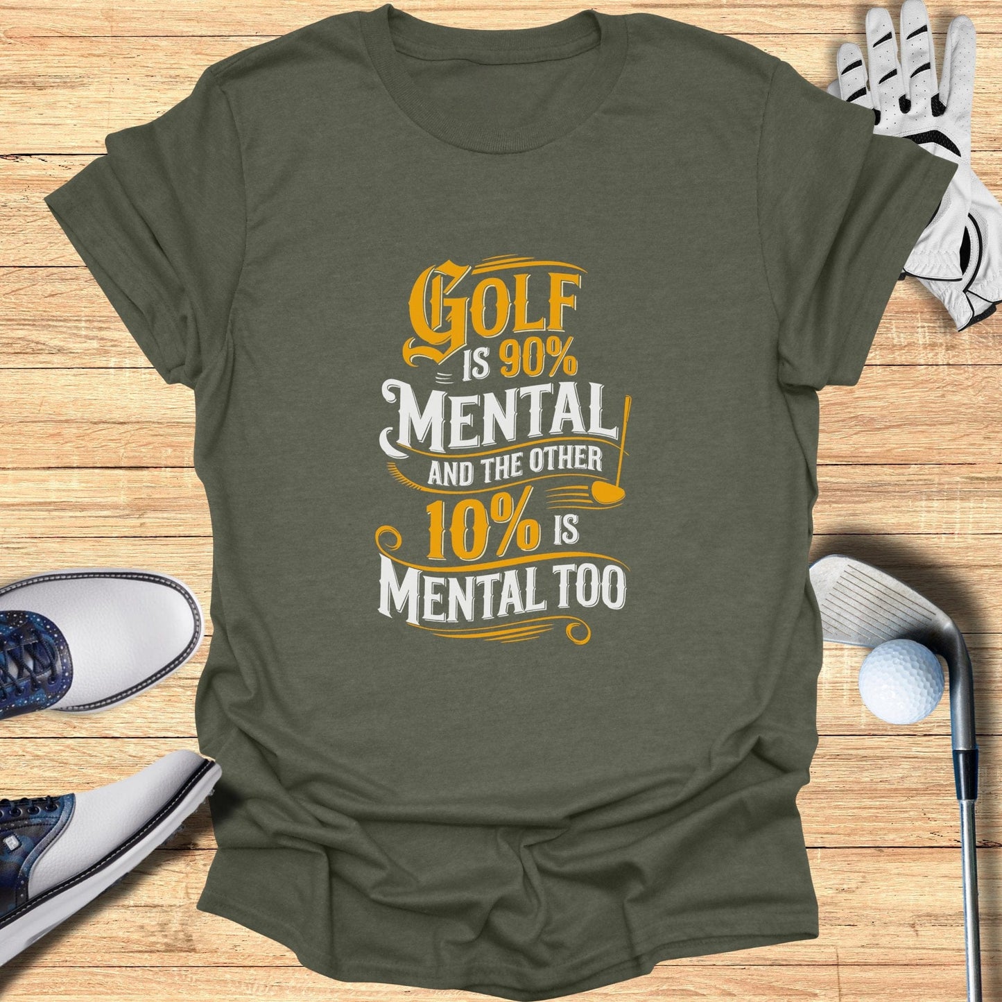 Golf is 90% Mental T-Shirt - Funny Golf Tee by Swing Epic