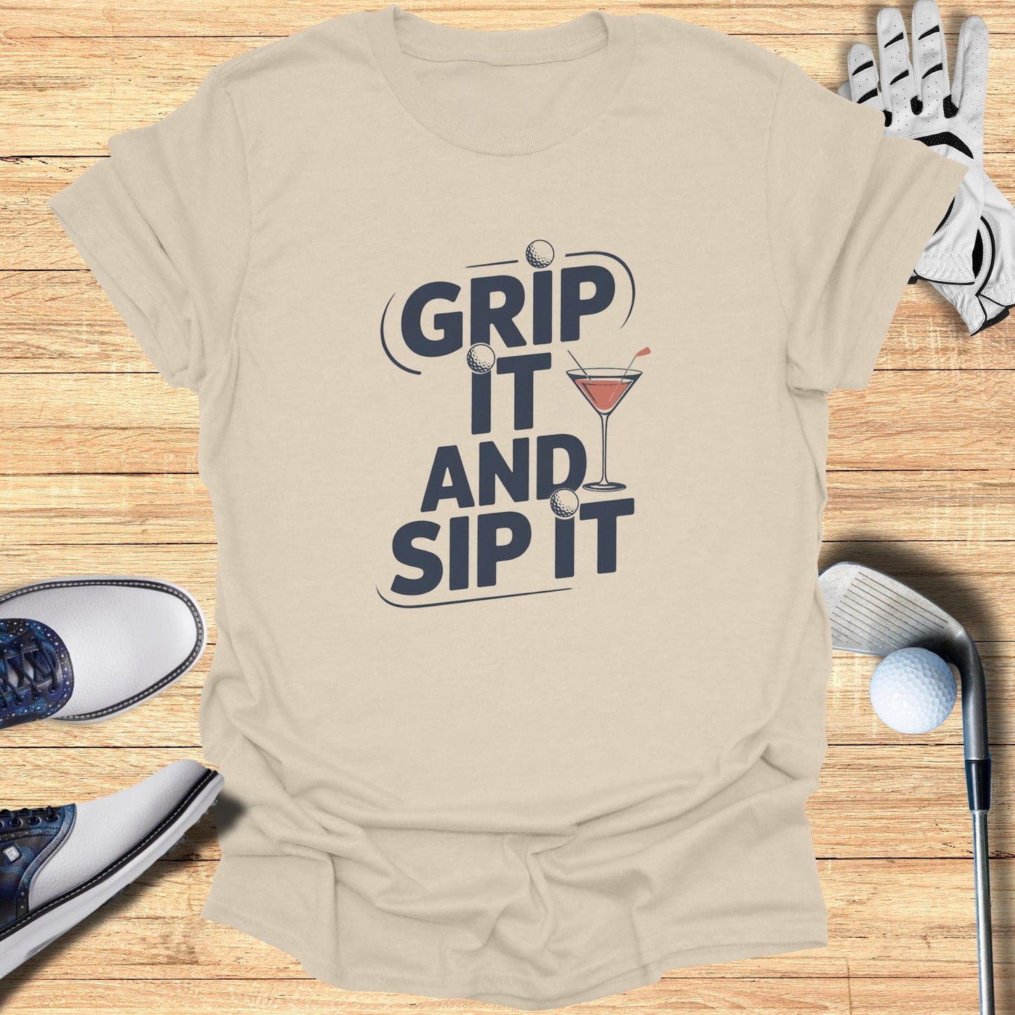 Grip It And Sip It T-Shirt - Funny Golf Tee by Swing Epic