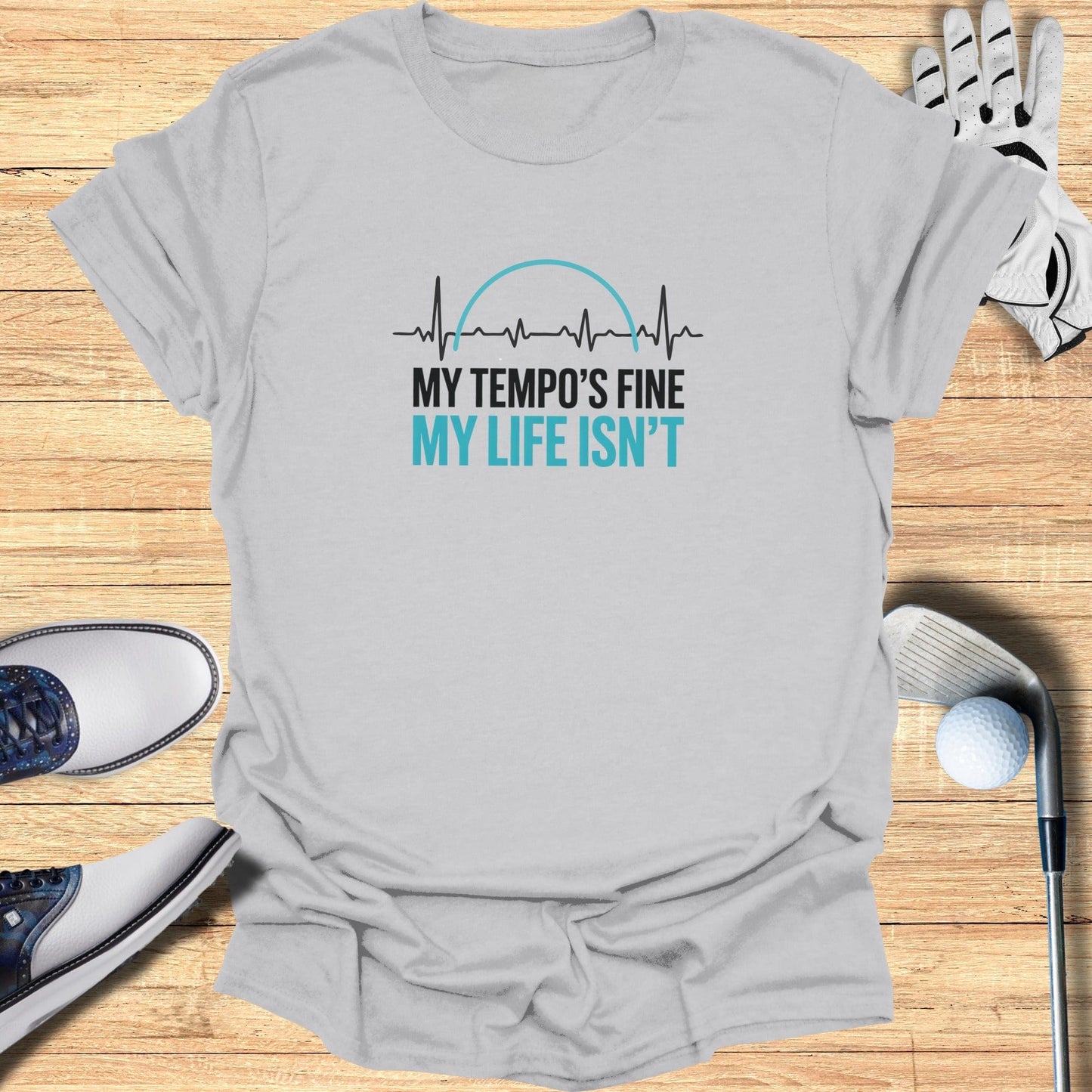 Fine Tempo, Messy Life T-Shirt - Funny Golf Tee by Swing Epic
