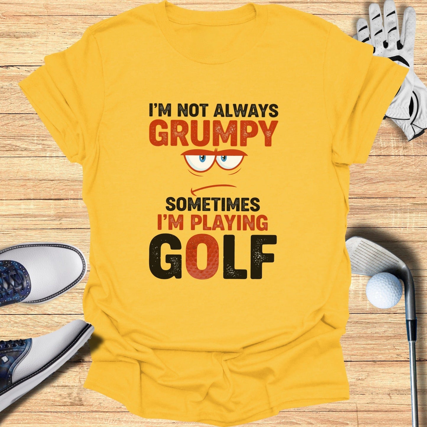 Not Always Grumpy T-Shirt