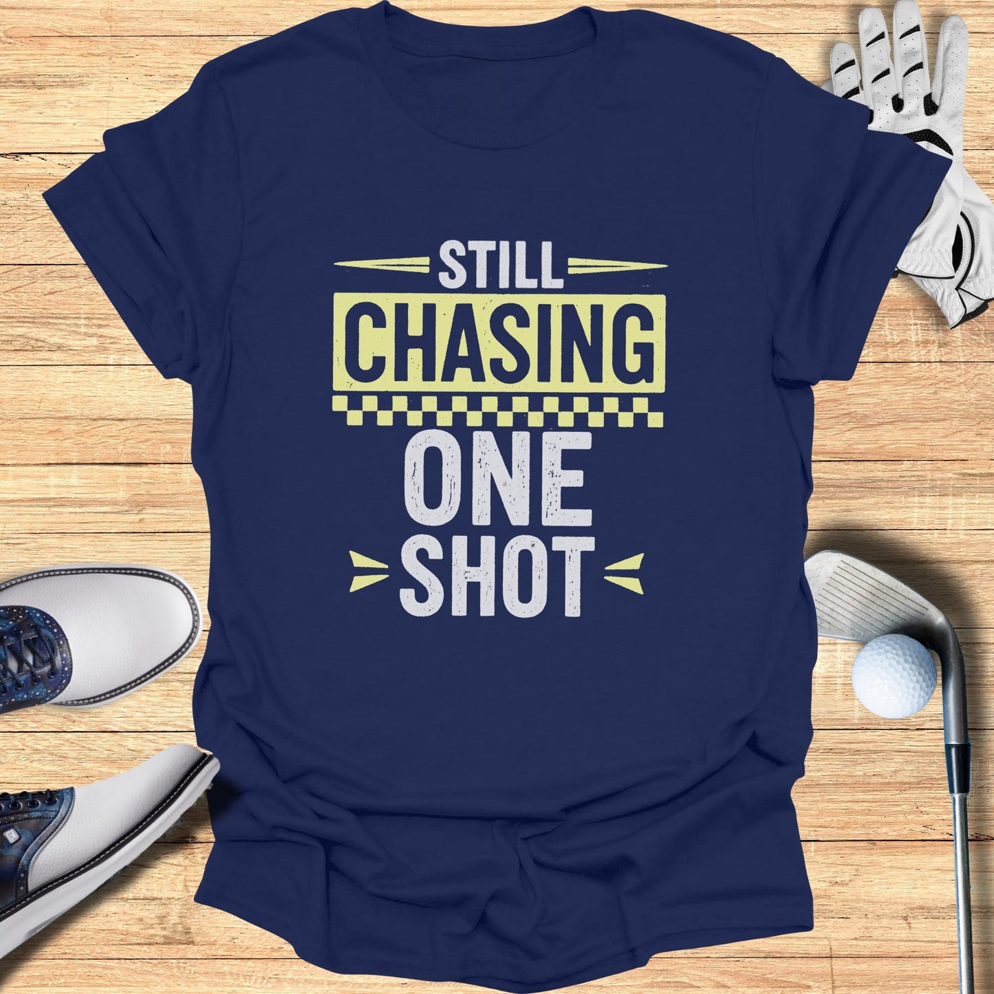 Still Chasing One Shot T-Shirt