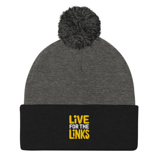 Live For The Links Fun Embroidered Golf Pom-Pom Beanie - Funny Golf Tee by Swing Epic