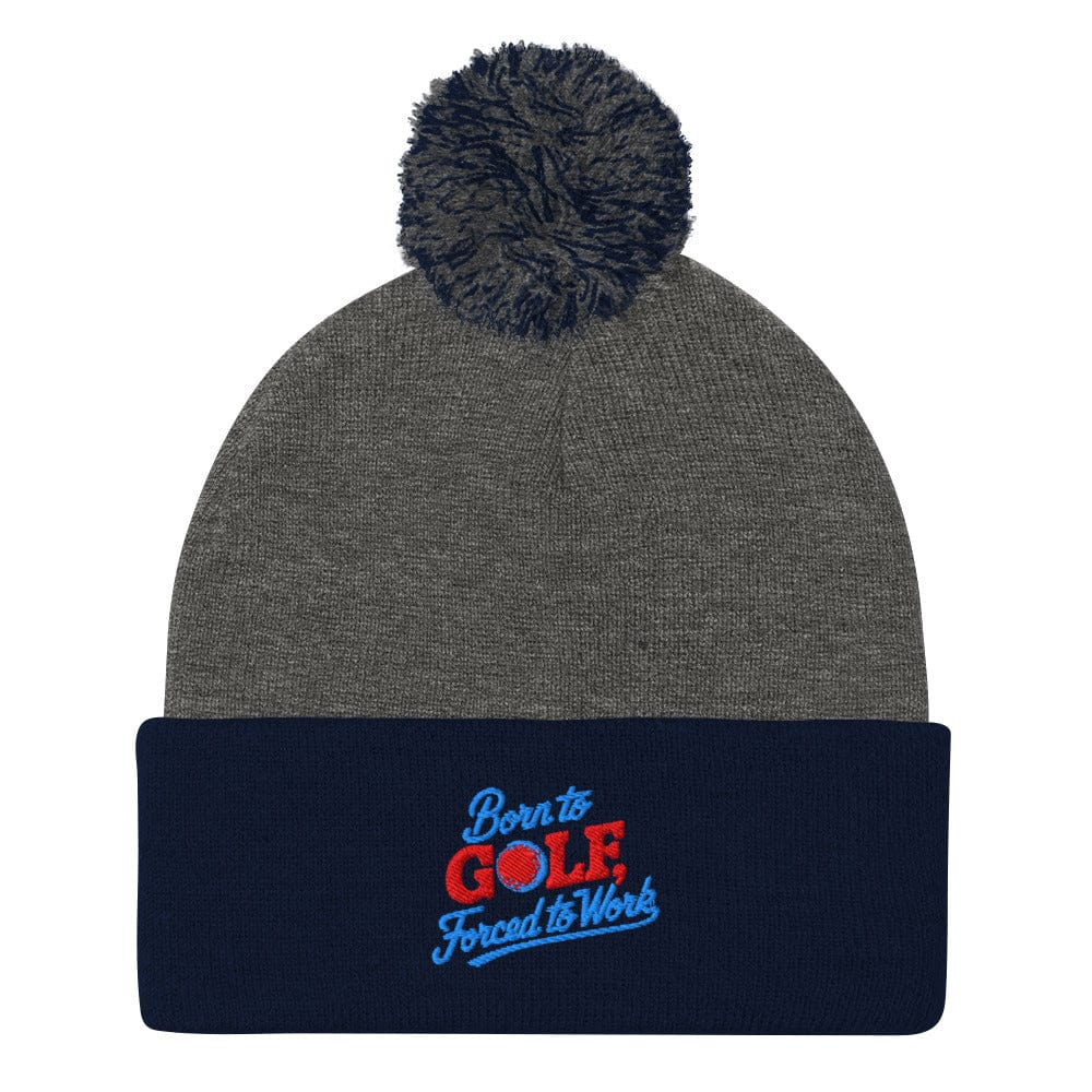 Born to Golf Forced to Work Embroidered Golf Pom-Pom Beanie - Funny Golf Tee by Swing Epic
