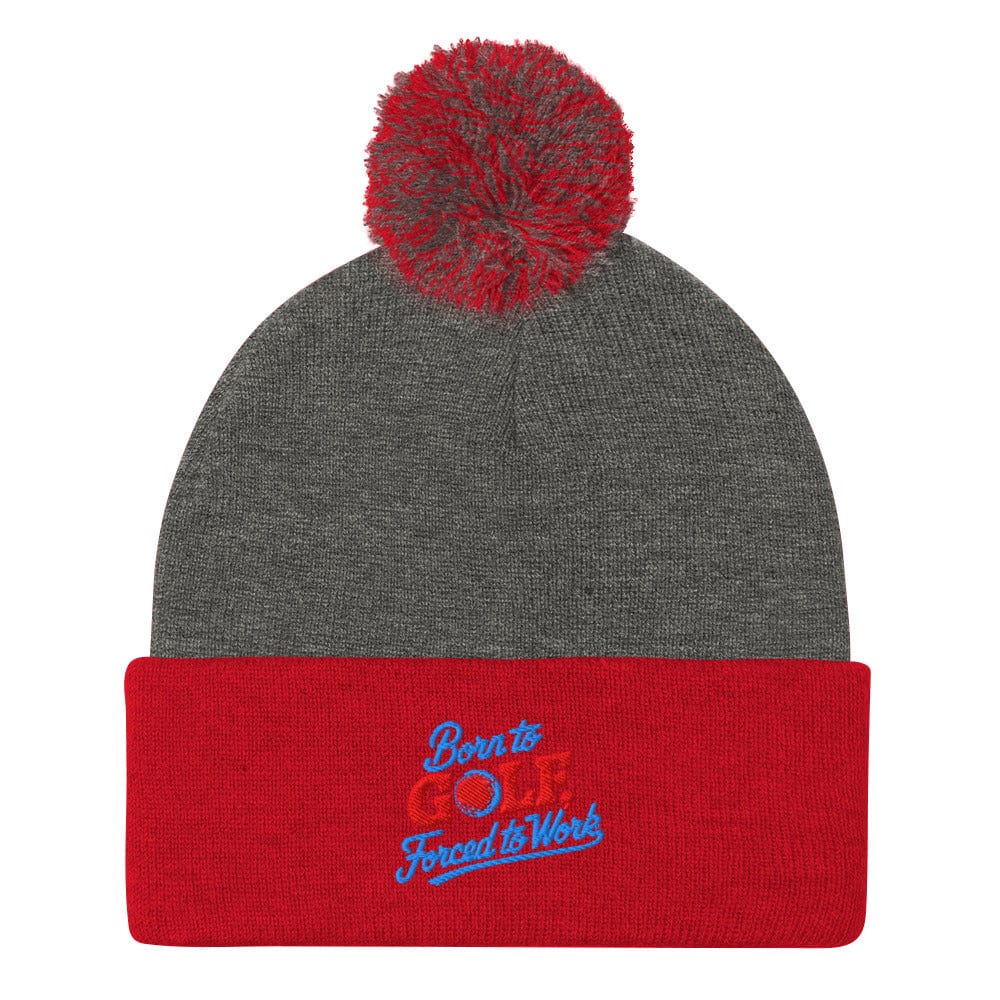 Born to Golf Forced to Work Embroidered Golf Pom-Pom Beanie - Funny Golf Tee by Swing Epic