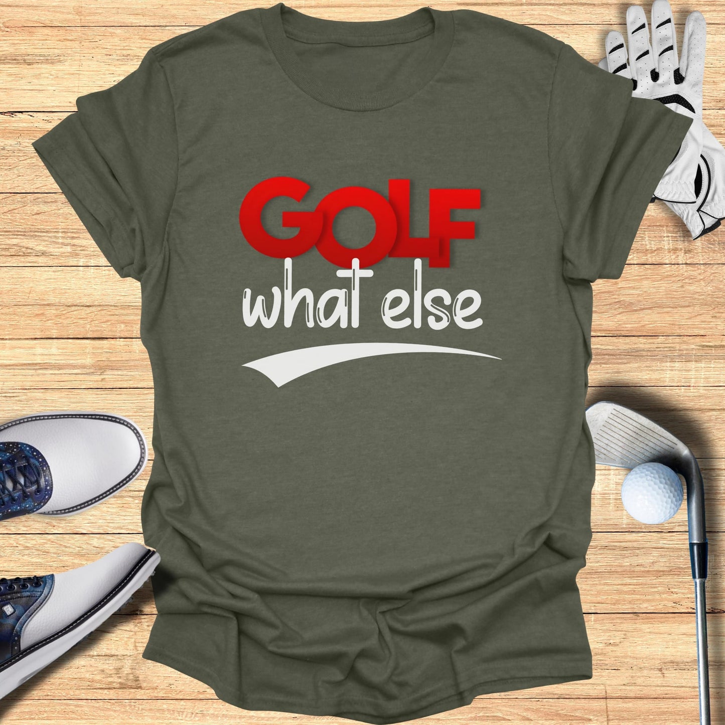 Green t-shirt with "GOLF what else" text and golf accessories.