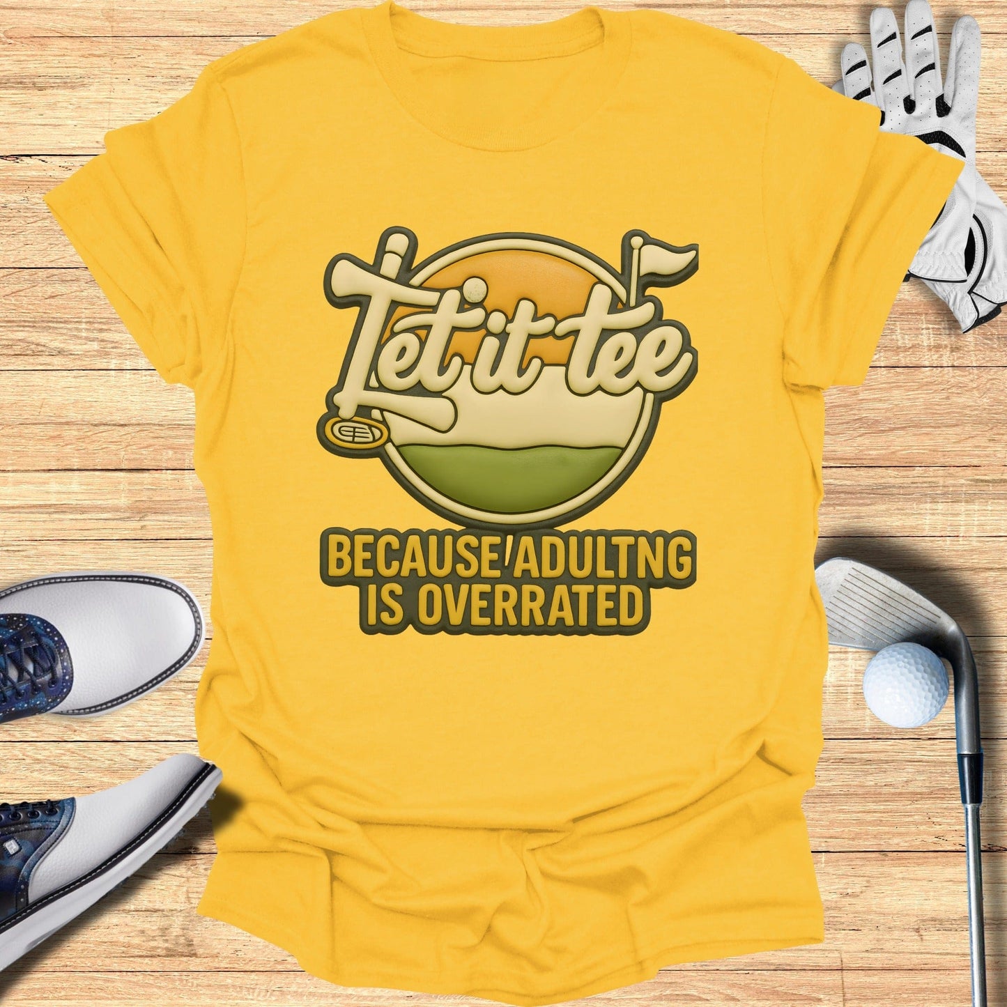 Let it Tee Because Adulting is Overrated Golf Shirt