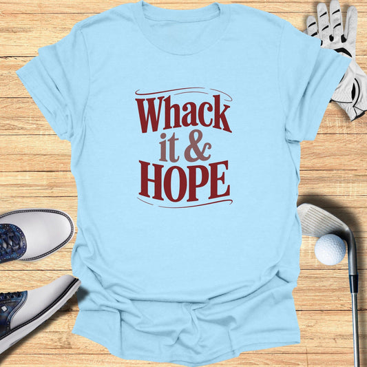 Whack It And Hope T-Shirt - Funny Golf Tee by Swing Epic