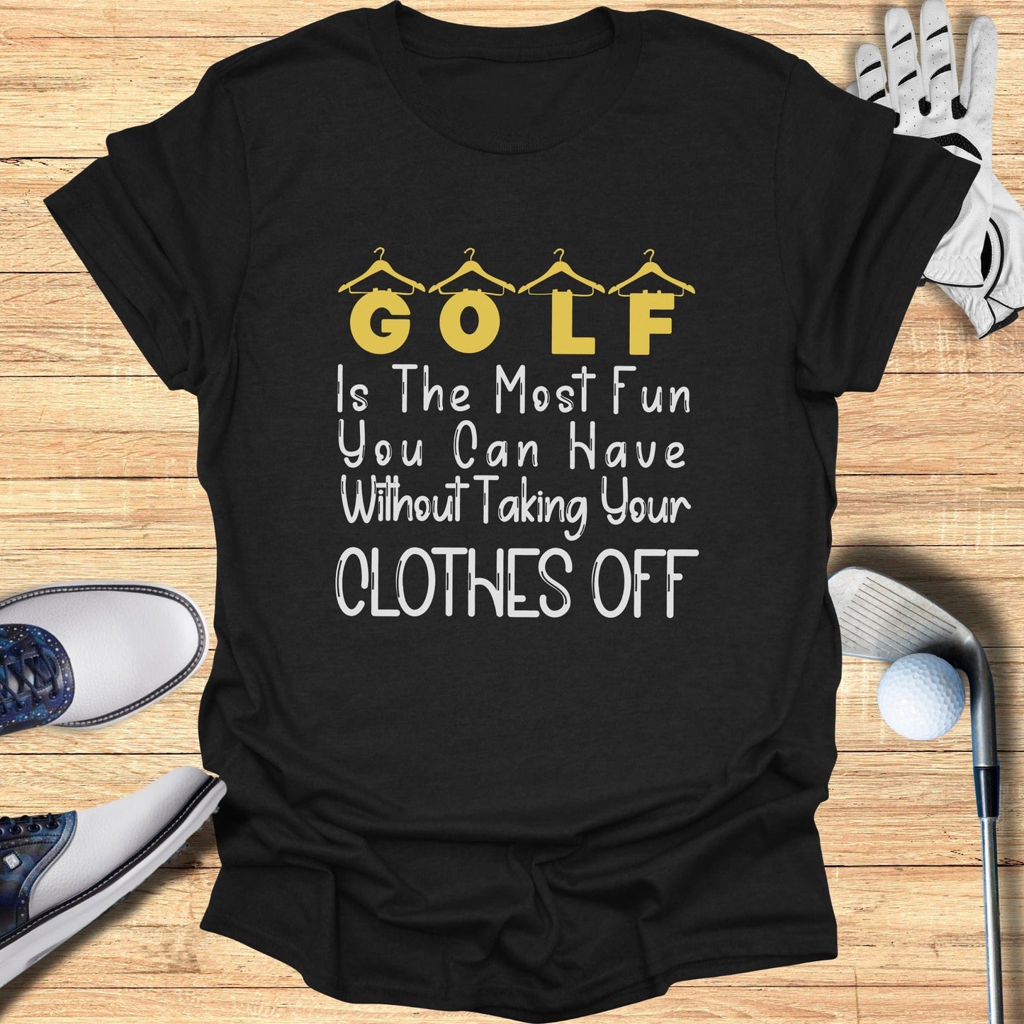 Golf Is The Most Fun You Can Have Novelty Shirt