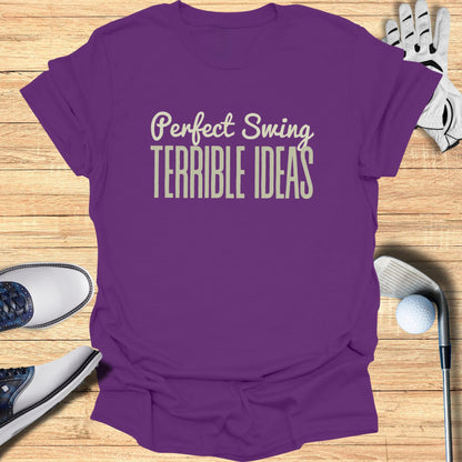 Purple t-shirt with "Perfect Swing Terrible Ideas" text.