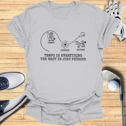 Gray t-shirt with "Tempo is everything, the rest is just physics" graphic.