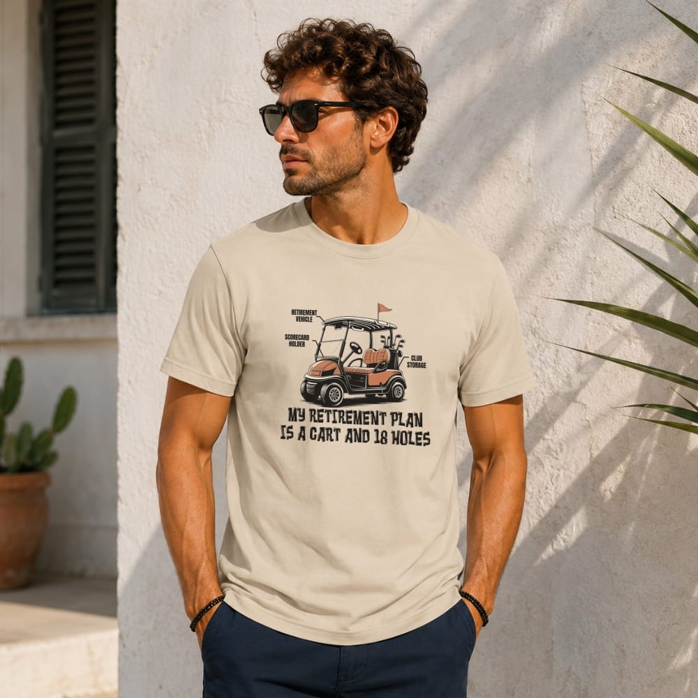 Man wearing beige t-shirt with "My Retirement Plan is a Cart and 18 Holes" golf cart graphic.