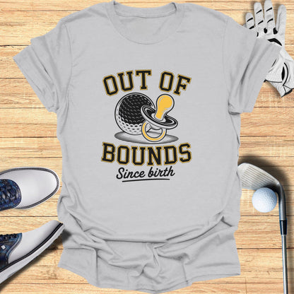 Out Of Bounds Since Birth T-Shirt - Funny Golf Tee by Swing Epic