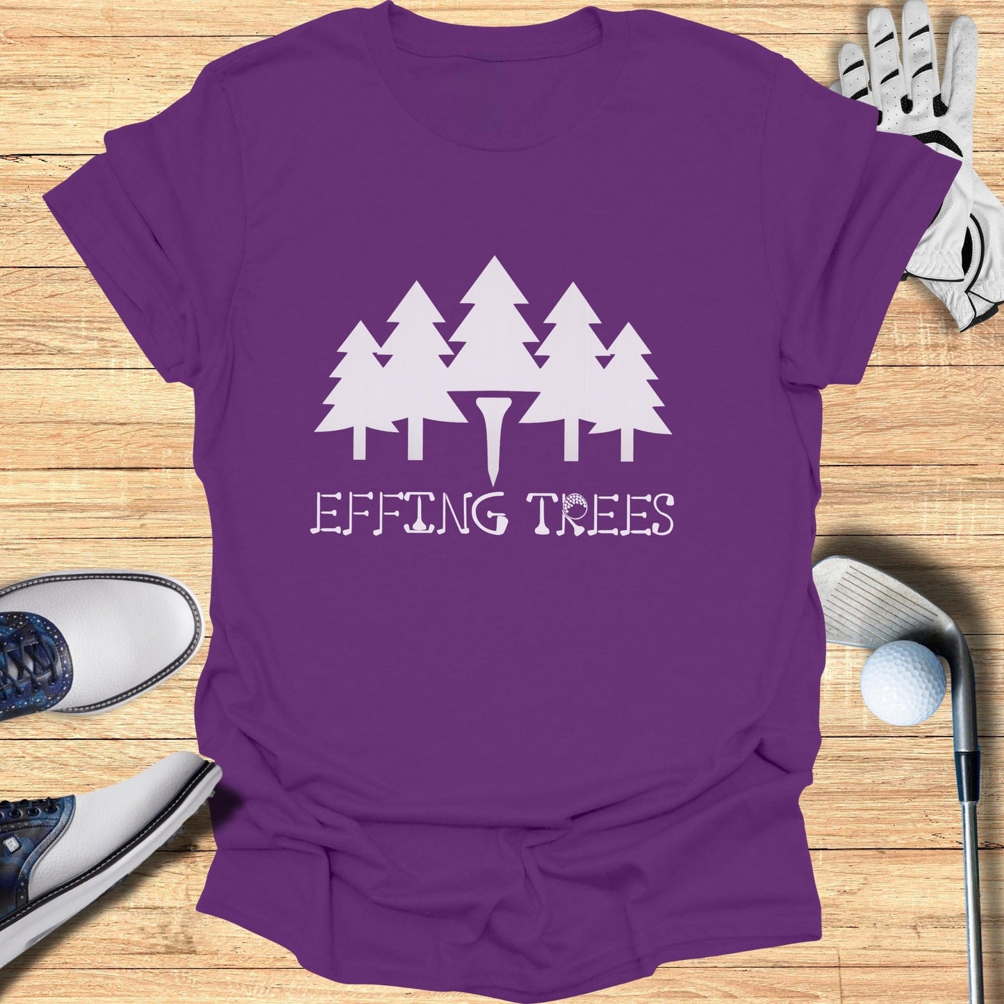Funny Effing Trees Graphic Tee Golfing Apparel