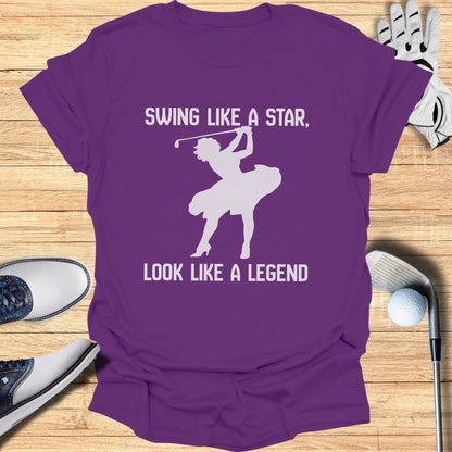 Swing Like a Star Look Like a Legend T-Shirt