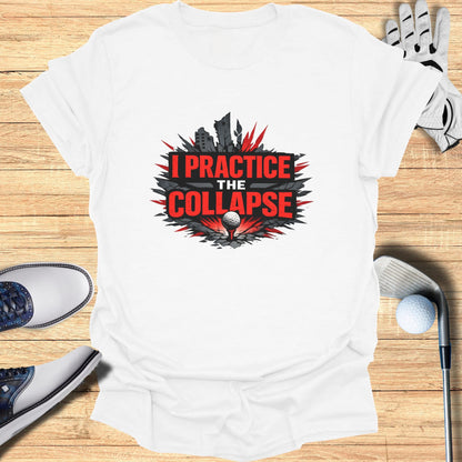 T-shirt with "I PRACTICE THE COLLAPSE" logo and golf accessories.