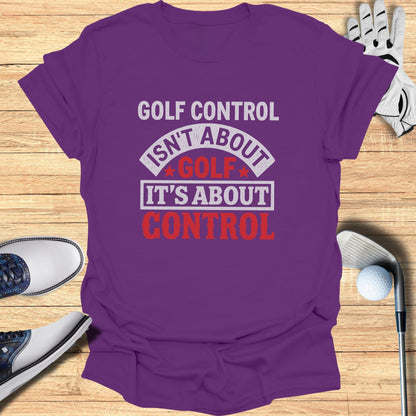 Purple t-shirt with "GOLF CONTROL ISN'T ABOUT IT'S ABOUT CONTROL" text.