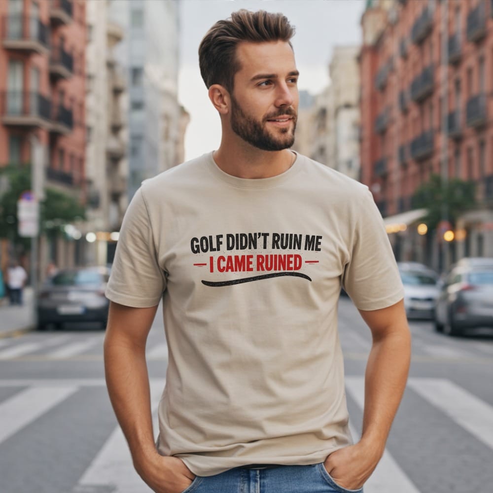 Man wearing a beige t-shirt with "Golf didn't ruin me - I came ruined" text.