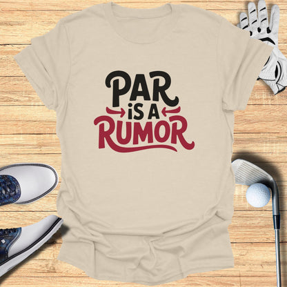 "PAR is a RUMOR" text on a tan t-shirt with golf equipment.
