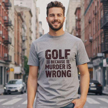 Man wearing gray t-shirt with text "GOLF BECAUSE MURDER IS WRONG".
