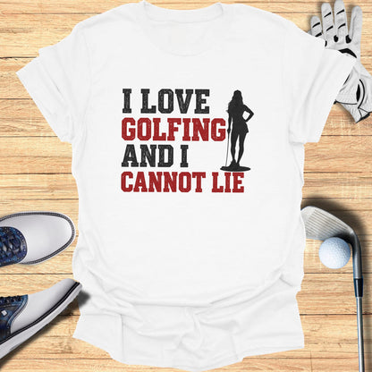 White t-shirt with "I Love Golfing And I Cannot Lie" text and a silhouette.