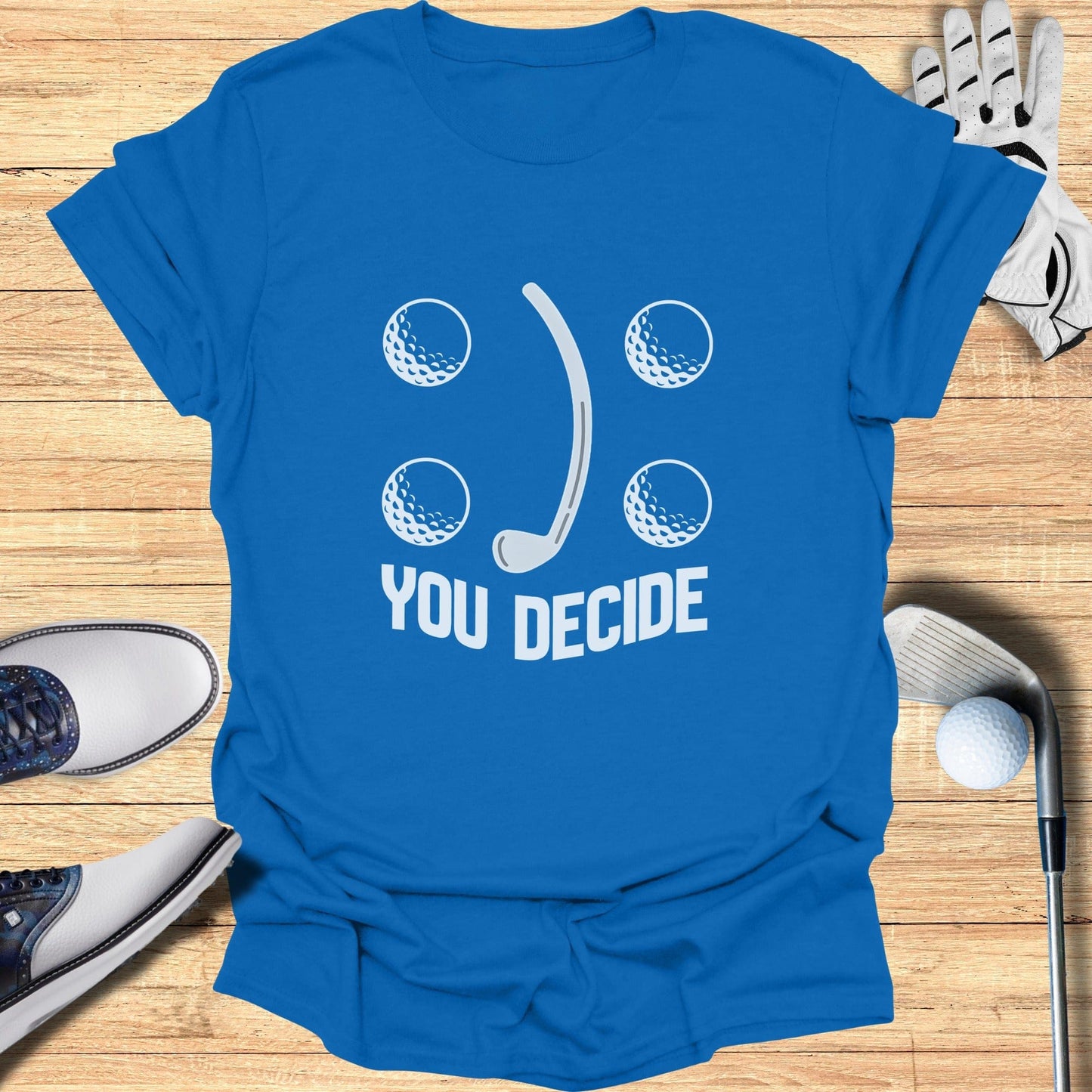 Unique Golf Themed You Decide Graphic T-shirt