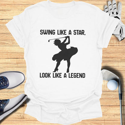 Swing Like a Star Look Like a Legend Golf Tee Shirt
