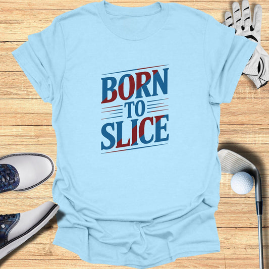 Born To Slice T-Shirt - Funny Golf Tee by Swing Epic