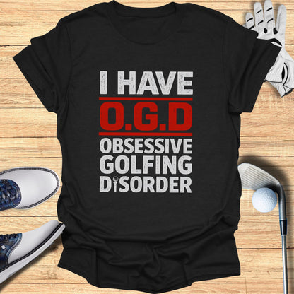 Black t-shirt with "I Have O.G.D. Obsessive Golfing Disorder" in white and red text.
