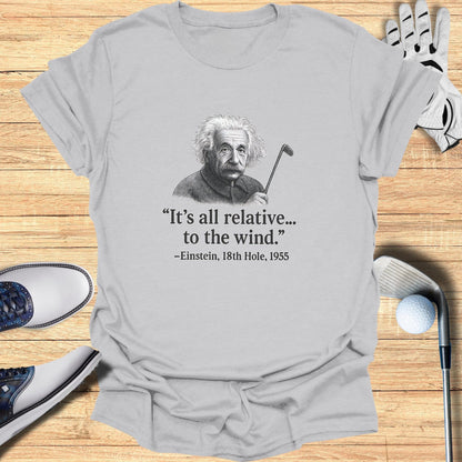 It's All Relative To The Wind T-Shirt - Funny Golf Tee by Swing Epic