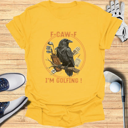 Yellow t-shirt with crow and golf clubs, "F-CAW-F I'M GOLFING!" text.