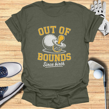 Out Of Bounds Since Birth T-Shirt - Funny Golf Tee by Swing Epic