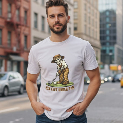 Six Feet Under Par Graphic T-Shirt for Golf Enthusiasts