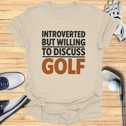 T-shirt with text "INTROVERTED BUT WILLING TO DISCUSS GOLF".