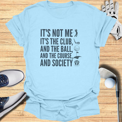 It’s Not Me T-Shirt - Funny Golf Tee by Swing Epic