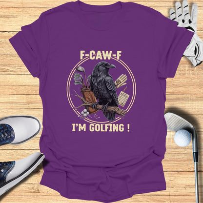 Purple t-shirt with a raven holding golf clubs and the text "F-CAW-F I'M GOLFING!".