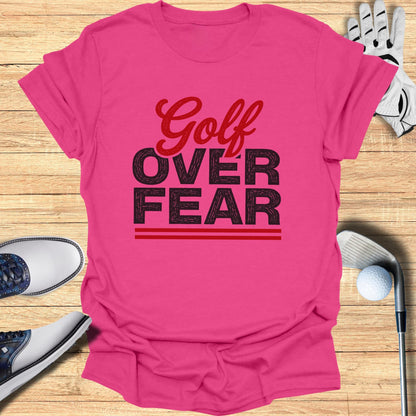 Golf Over Fear T-Shirt