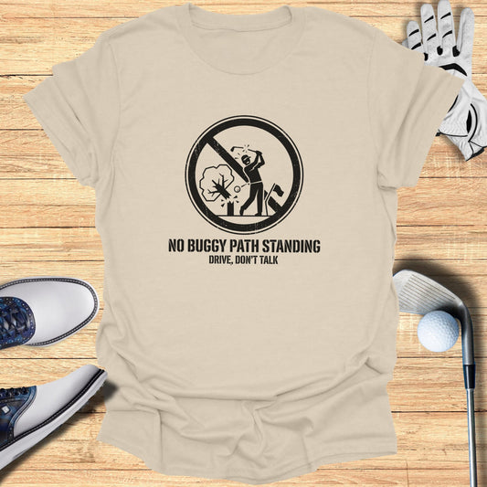 T-shirt with "NO BUGGY PATH STANDING DRIVE, DON'T TALK" golf graphic.