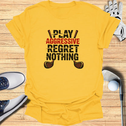 Yellow t-shirt with "PLAY AGGRESSIVE REGRET NOTHING" text and golf clubs.