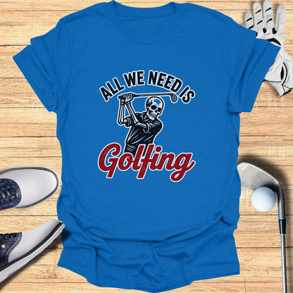 Blue t-shirt with a skeleton golfer graphic and "All We Need Is Golfing" text.