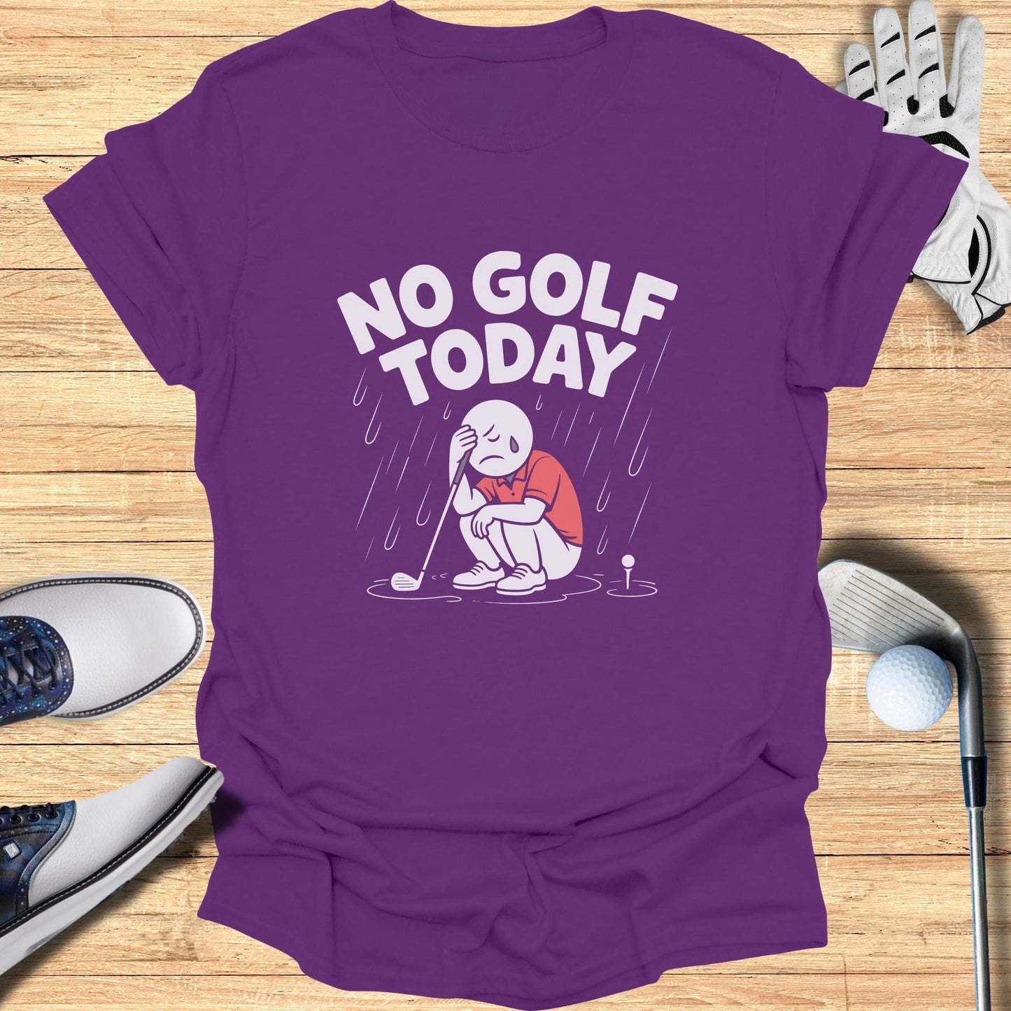 No Golf Today Rainy Day Golfing T-Shirt