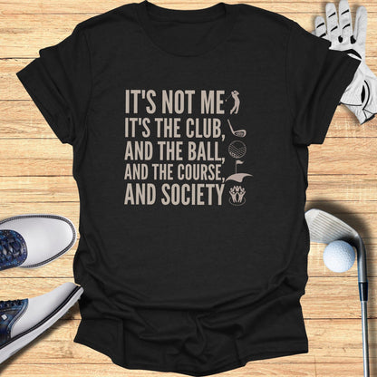 It’s Not Me T-Shirt - Funny Golf Tee by Swing Epic