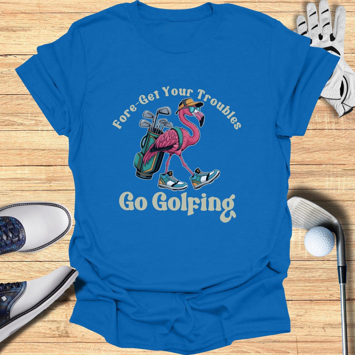 Fore-Get Your Troubles Go Golfing T-Shirt