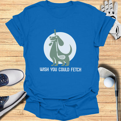 Wish You Could Fetch Graphic T-Shirt