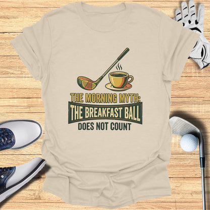 T-shirt with golf club, coffee cup, and text: The Morning Myth: The Breakfast Ball Does Not Count