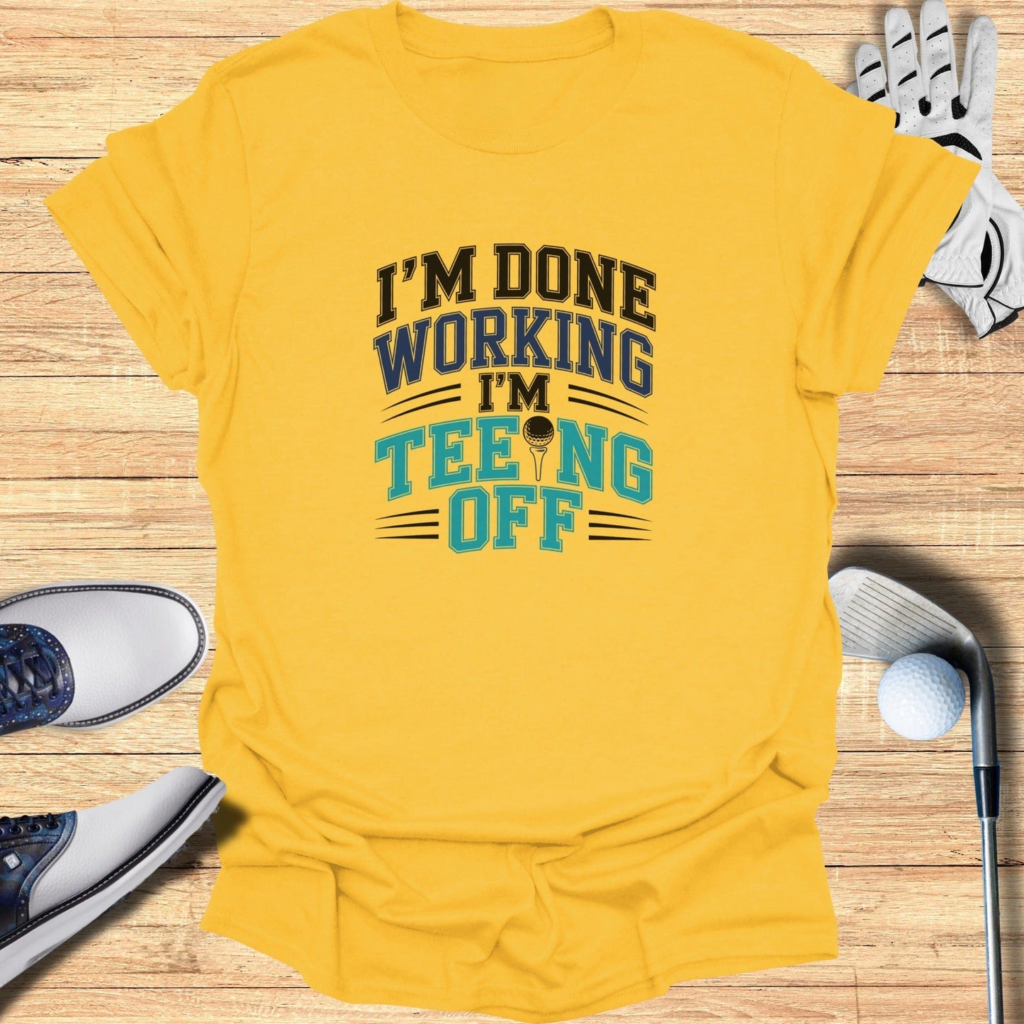 Done Working Teeing Off T-Shirt - Funny Golf Tee by Swing Epic